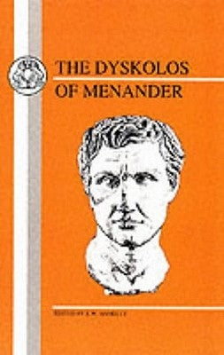 Menander: Dyskolos by Handley, E. W.