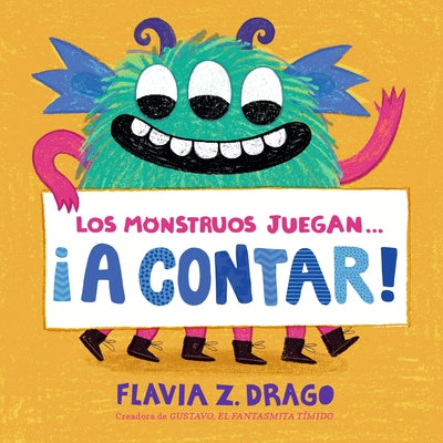 Los Monstruos Juegan . . . ¡A Contar! by Drago, Flavia Z.
