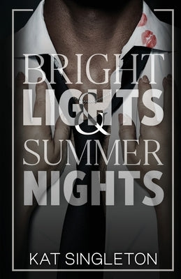 Bright Lights and Summer Nights by Singleton, Kat