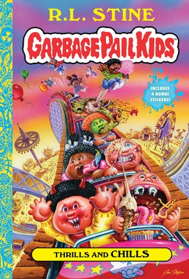 Thrills and Chills (Garbage Pail Kids Book 2) by Stine, R. L.