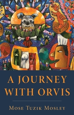 A Journey with Orvis by Mosley, Mose Tuzik