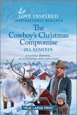 The Cowboy's Christmas Compromise: An Uplifting Inspirational Romance by Kemerer, Jill