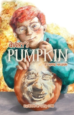 Avery's Pumpkin by Hollihan, Kerrie