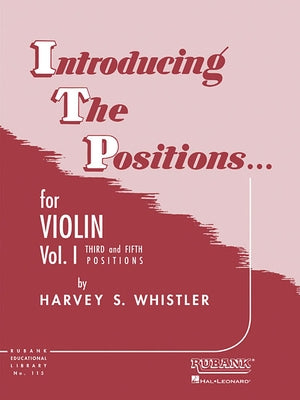 Introducing the Positions for Violin: Volume 1 - Third and Fifth Position Beginner Violin Book by Whistler, Harvey S.