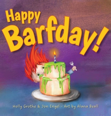 Happy Barfday! by Grothe, Holly