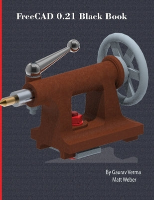 FreeCAD 0.21 Black Book by Verma, Gaurav