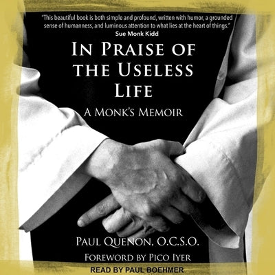 In Praise of the Useless Life Lib/E: A Monk's Memoir by Boehmer, Paul