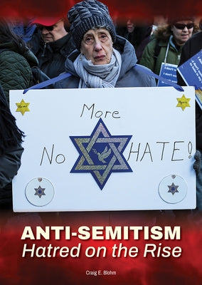 Anti-Semitism: Hatred on the Rise by Blohm, Craig E.