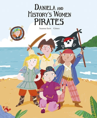 Daniela and History's Women Pirates by Isern, Susanna