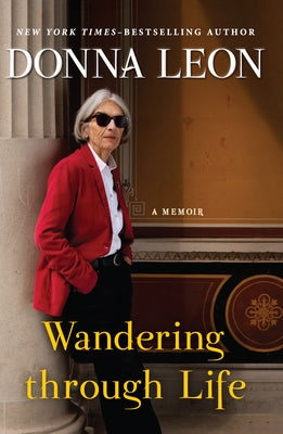 Wandering Through Life: A Memoir by Leon, Donna