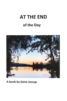 At the End of the Day by Jessup, Gene