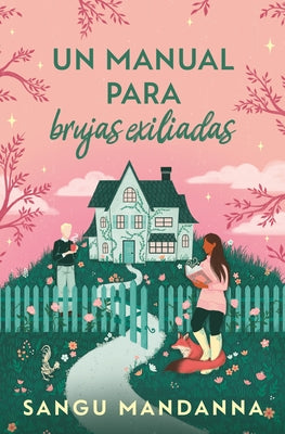 Un Manual Para Brujas Exiliadas / A Witch's Guide to Magical Innkeeping by Mandanna, Sangu