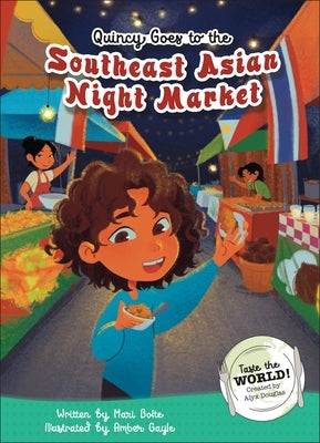 Quincy Goes to the Southeast Asian Night Market by Bolte, Mari