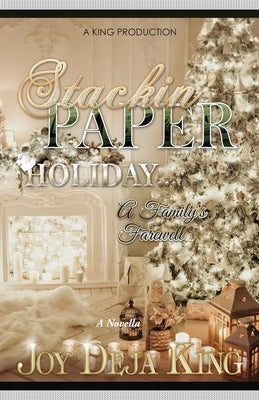 Stackin' Paper Holiday: A Family's Farewell by King, Joy Deja