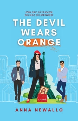 The Devil Wears Orange: A forced proximity, romantic comedy romance by Newallo, Anna