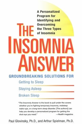 The Insomnia Answer: A Personalized Program for Identifying and Overcoming the Three Types ofInsomnia by Glovinsky, Paul