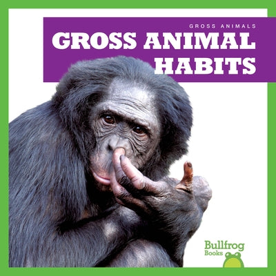 Gross Animal Habits by Chanez, Katie