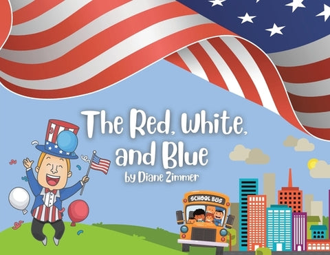 The Red, White, and Blue by Zimmer, Diane