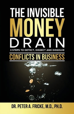 The Invisible Money Drain by Fricke, Peter A.