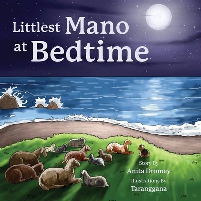 Littlest Mano at Bedtime by Dromey, Anita