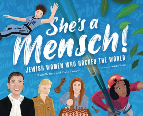 She's a Mensch!: Jewish Women Who Rocked the World by Burk, Rachelle