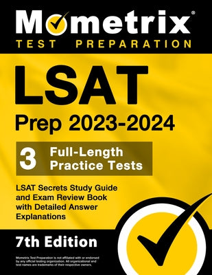 LSAT Prep 2023-2024 - 3 Full-Length Practice Tests, LSAT Secrets Study Guide and Exam Review Book with Detailed Answer Explanations: [7th Edition] by Bowling, Matthew