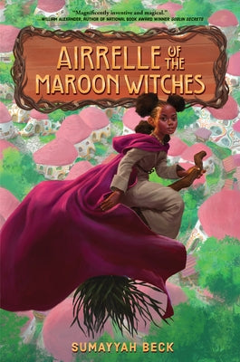 Airrelle of the Maroon Witches by Beck, Sumayyah