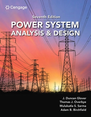 Power System Analysis and Design by Glover, J. Duncan
