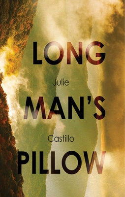 The Long Man's Pillow by Castillo, Julie Ann