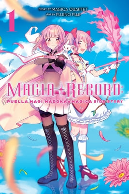 Magia Record: Puella Magi Madoka Magica Side Story, Vol. 1 by Magica Quartet, Magica