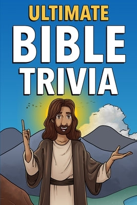 Ultimate Bible Trivia by Sison, Ann