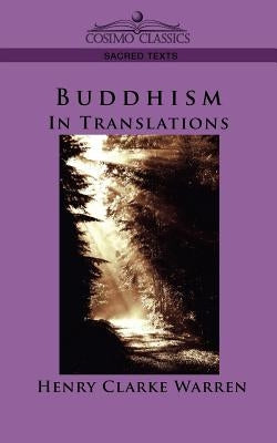 Buddhism: In Translations by Warren, Henry Clark