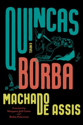 Quincas Borba by De Assis, Joaquim Maria Machado