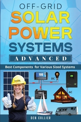 Off-Grid Solar Power Systems Advanced by Collier, Dennis W.