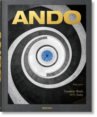 Ando. Complete Works 1975-Today. 2023 Edition by Jodidio, Philip