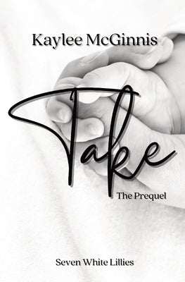 Take: The Prequel by McGinnis, Kaylee