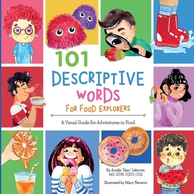 101 Descriptive Words for Food Explorers: A Visual Guide for Adventures in Food by Lebovitz, Arielle Dani