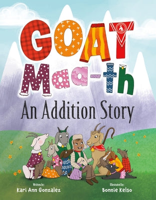 Goat Maa-Th: An Addition Story by Gonzalez, Kari Ann