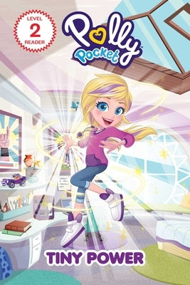 Polly Pocket: Tiny Power by Sipi, Claire