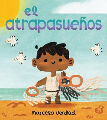 El Atrapasueños (the Dream Catcher) by Verdad, Marcelo