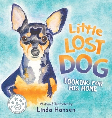 Little Lost Dog, Looking For His Home by Hansen, Linda