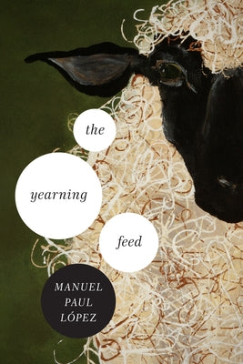The Yearning Feed by L&#243;pez, Manuel Paul