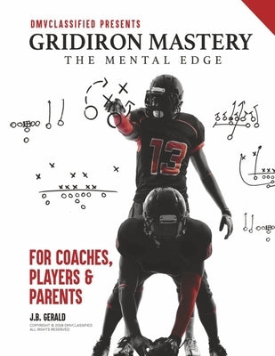 Gridiron Mastery: The Mental Edge by Gerald, Johnathan Jb