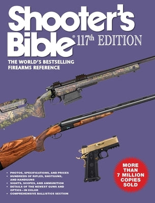 Shooter's Bible 117th Edition: The World's Bestselling Firearms Reference by Cassell, Jay