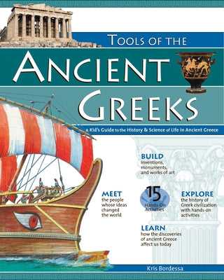 Tools of the Ancient Greeks: A Kid's Guide to the History & Science of Life in Ancient Greece by Bordessa, Kris