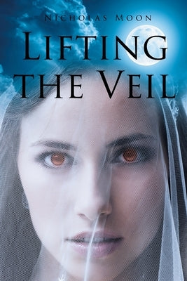 Lifting the Veil by Moon, Nicholas