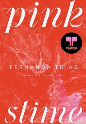 Pink Slime by Tr&#195;&#173;as, Fernanda