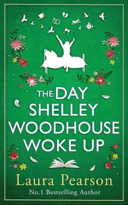 The Day Shelley Woodhouse Woke Up by Pearson, Laura