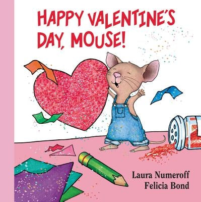 Happy Valentine's Day, Mouse! Lap Edition by Numeroff, Laura Joffe