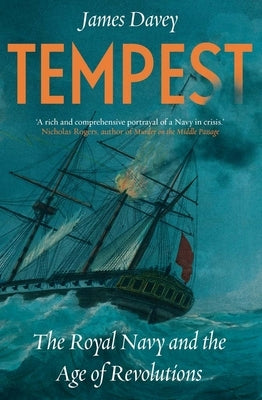 Tempest: The Royal Navy and the Age of Revolutions by Davey, James